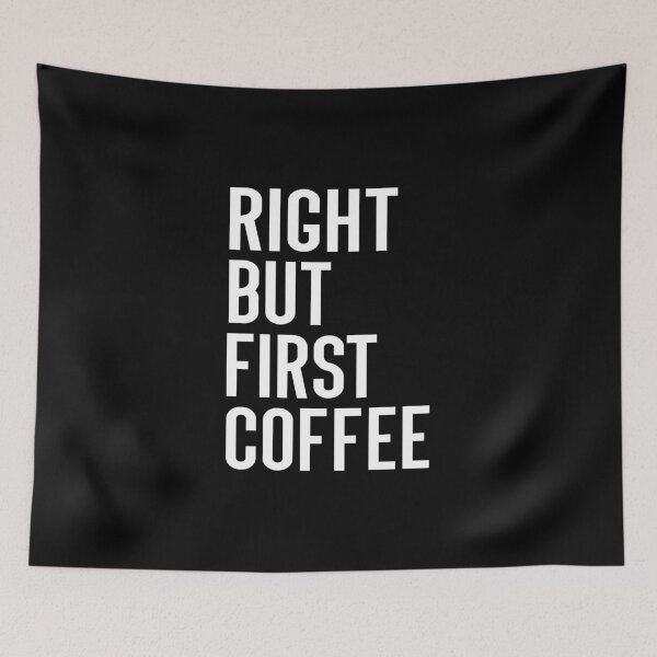 Item preview, Right But First Coffee - Coffee Lover Gift  designed and sold by meedTee.