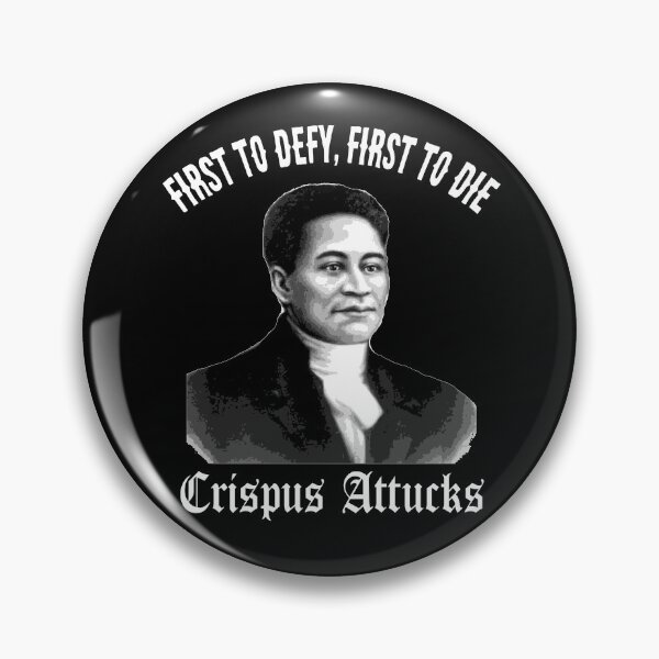 Item preview, Crispus Attucks First Hero American Revolution Black History First to Defy First to Die designed and sold by funnytshirtemp.