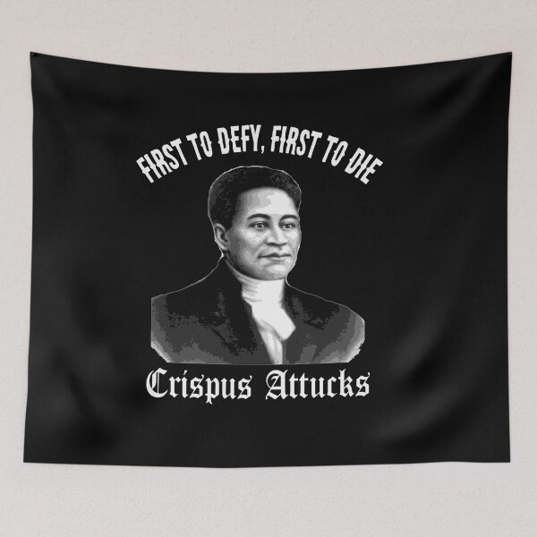 Item preview, Crispus Attucks First Hero American Revolution Black History First to Defy First to Die designed and sold by funnytshirtemp.