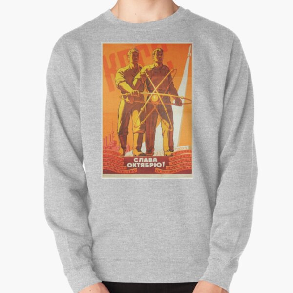 Soviet political poster: Glory to October. Советский политический плакат: Слава Октябрю Pullover Sweatshirt