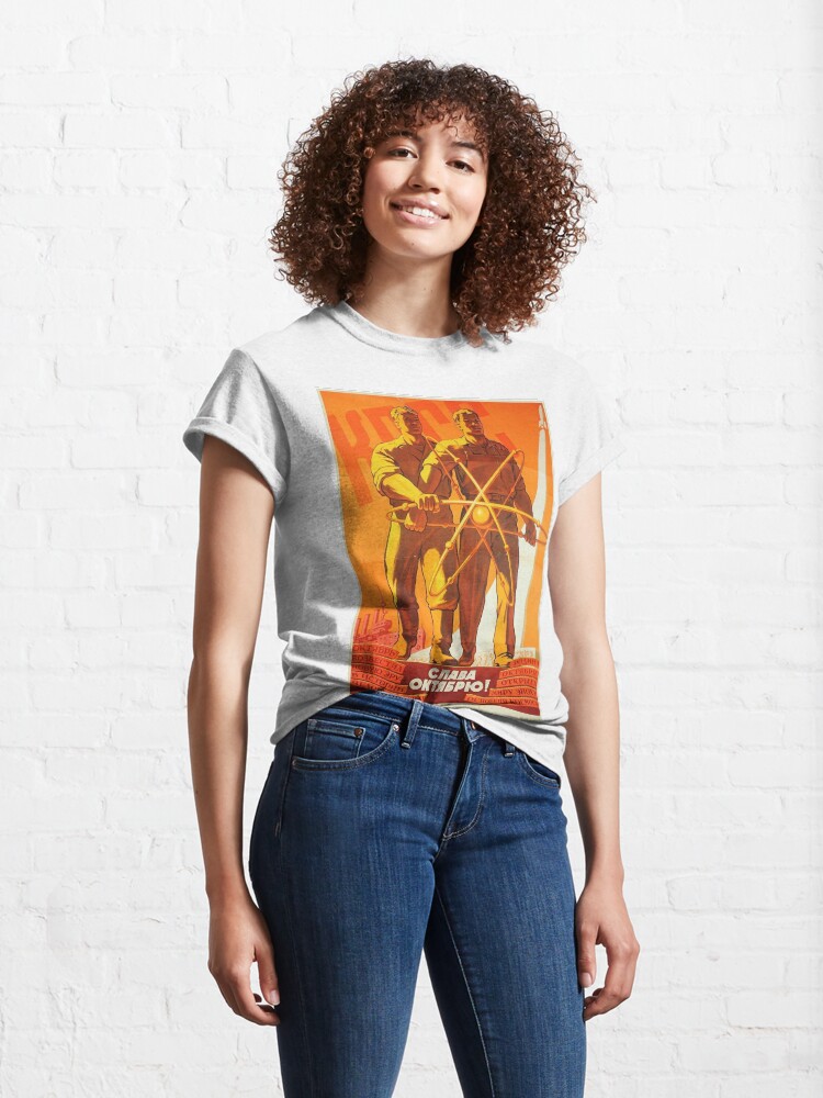 Alternate view of Soviet political poster: Glory to October. Советский политический плакат: Слава Октябрю Classic T-Shirt