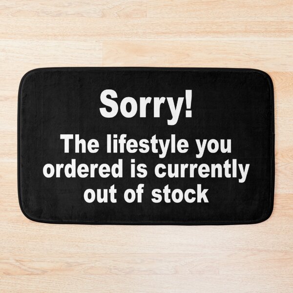 Item preview, Sorry! The Lifestyle You Ordered is Currently Out of Stock designed and sold by portokalis.