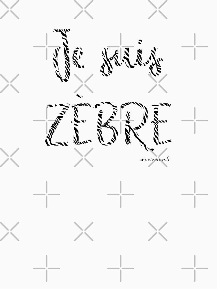 Aperçu 7 sur 7. T-shirt classique avec l'œuvre Je suis zèbre créée et vendue par AudreyJanvier.