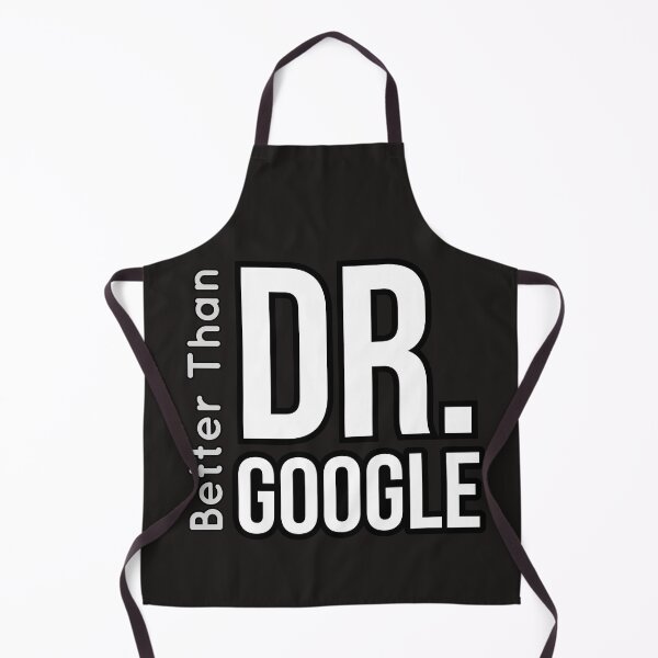 Item preview, Better than dr google designed and sold by doctors-apparel.