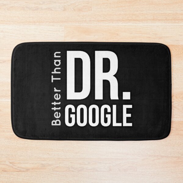 Item preview, Better than dr google designed and sold by doctors-apparel.