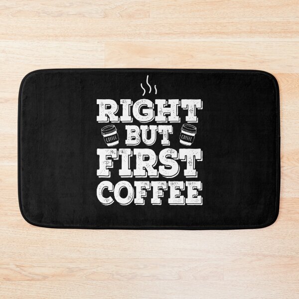 Item preview, Right But First Coffee - Coffee Lover Gift  designed and sold by meedTee.