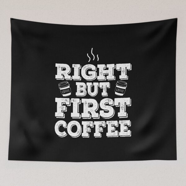 Item preview, Right But First Coffee - Coffee Lover Gift  designed and sold by meedTee.