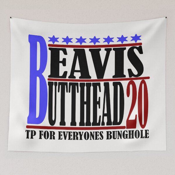 Item preview, Beavis Butthead 2020 TP for Everyones Bunghole Funny 2020 Election designed and sold by Custom Crest.