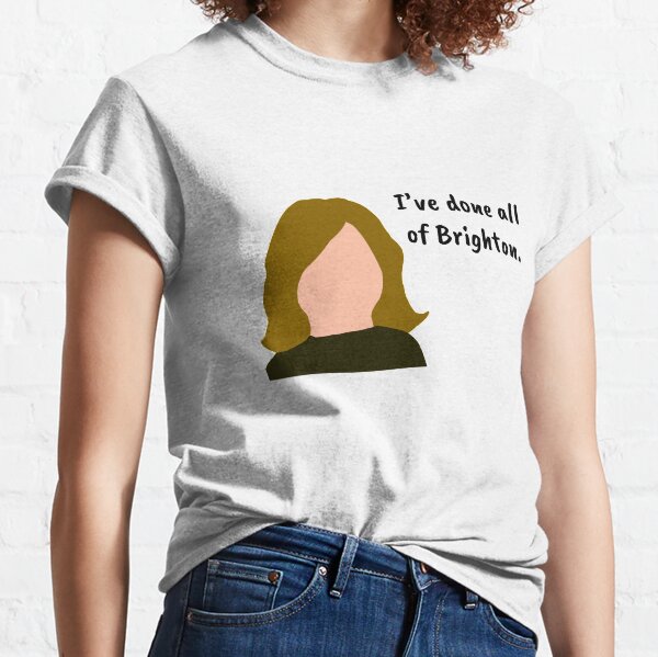 I’ve done all of Brighton Classic T-Shirt