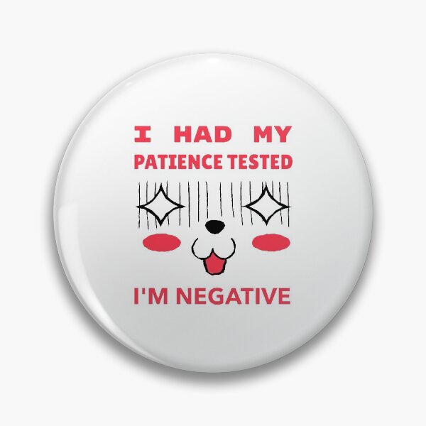Item preview,  I Had My Patience Tested I'm Negative Funny Face Expression designed and sold by BlueCloverTrend.