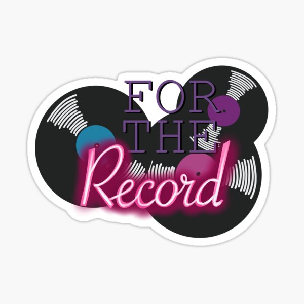 For the Record Sticker