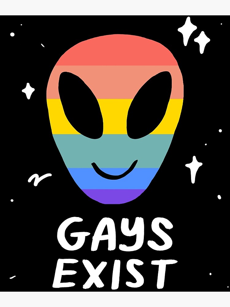 Gay And Lesbian Exist Lgbtq Alien Pride Flag Space Ufo Poster For Sale By Yesqueen Redbubble 