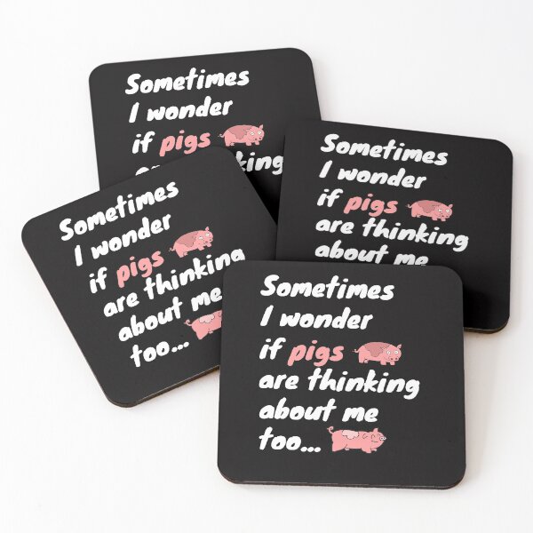 Item preview, Sometimes I Wonder If Pigs Are Thinking About Me Too designed and sold by TallOne-apparel.