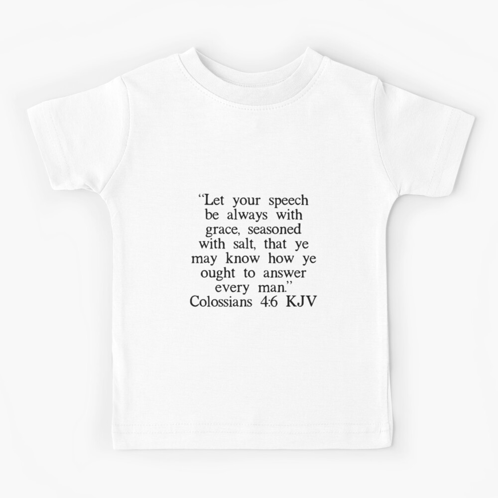 Colossians 4 6 Kjv Kids T Shirt By Ibmclothing Redbubble