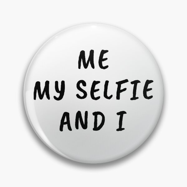 Item preview, Me My Selfie And I designed and sold by Maria Garcia.