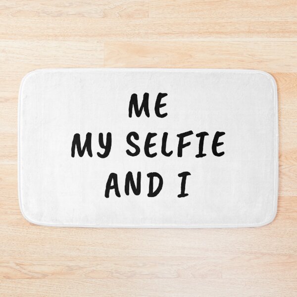Item preview, Me My Selfie And I designed and sold by Maria Garcia.