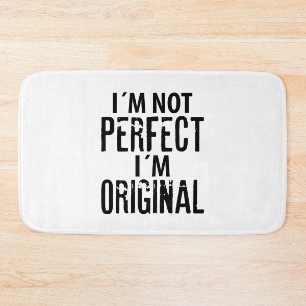 Item preview, I´M NOT PERFECT I´M ORIGINAL designed and sold by RafaelLopezz.