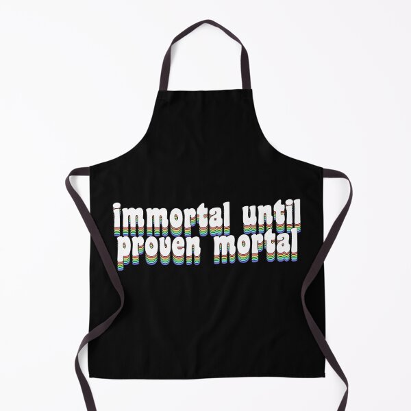 Item preview, immortal until proven mortal designed and sold by TikTokTalk.