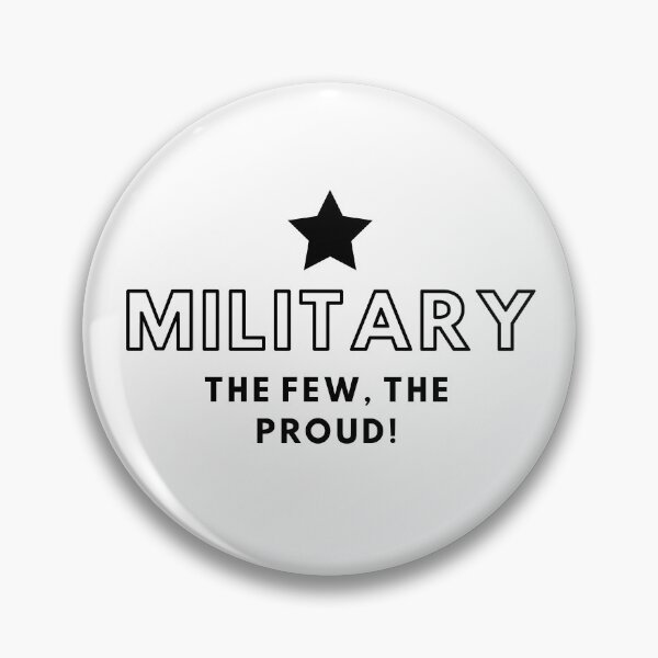 Item preview, Military The Few, The Proud! designed and sold by MohitJain1109.