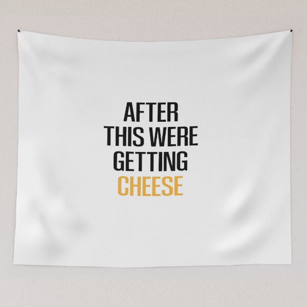 Item preview, after this were getting cheese /Cheese / Cheese Lover / Mac and Cheese  / Goat Cheese / Swiss Cheese / Funny Cheese  - Foodie Gift - Turophile - Loves Cheese designed and sold by Chamssou.