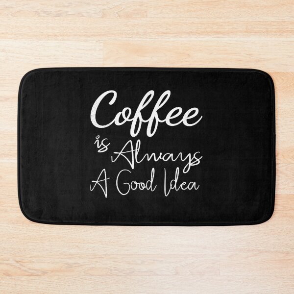 Item preview, Coffee is Always a Good Idea designed and sold by meedTee.