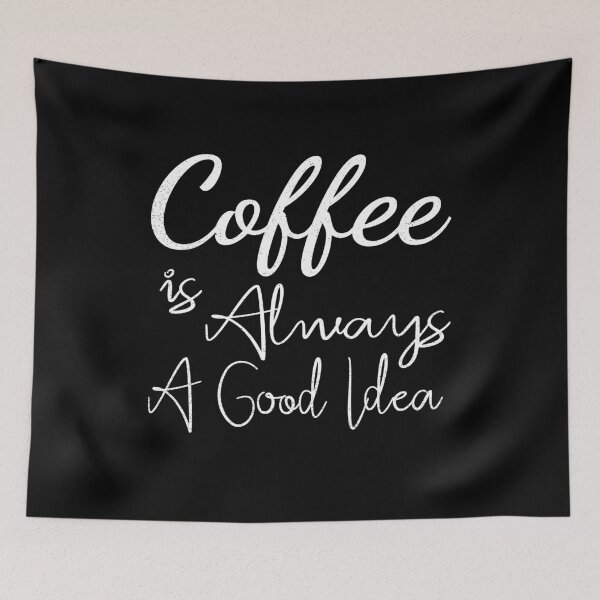 Item preview, Coffee is Always a Good Idea designed and sold by meedTee.