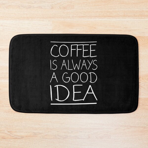 Item preview, Coffee is Always a Good Idea designed and sold by meedTee.