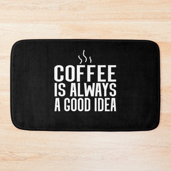 Item preview, Coffee is Always a Good Idea designed and sold by meedTee.