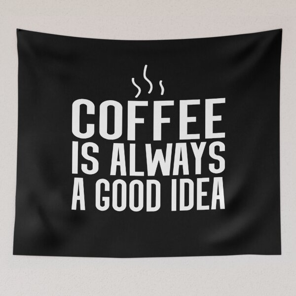 Item preview, Coffee is Always a Good Idea designed and sold by meedTee.