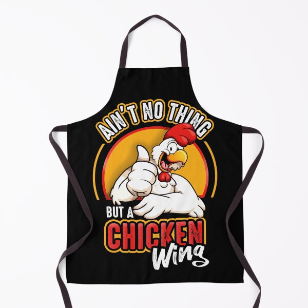 Ain't No Thing But A Chicken Wing Apron