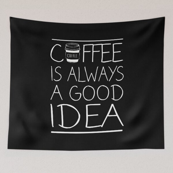 Item preview, Coffee is Always a Good Idea designed and sold by meedTee.