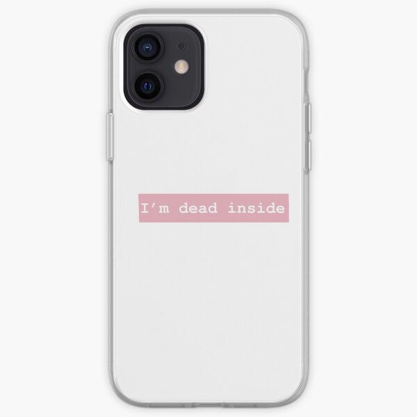 I'm dead inside iPhone Soft Case
