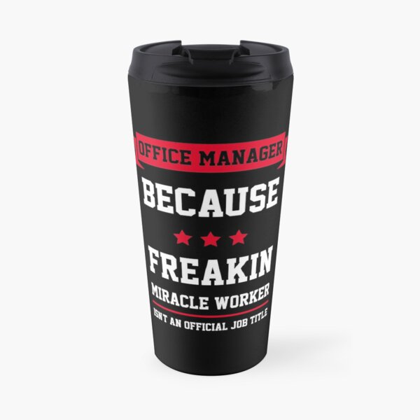 Office Manager - Cool Gift Job Travel Mug