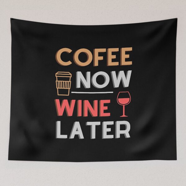Item preview, Coffee Now Wine Later - Funny Quote designed and sold by m95sim.