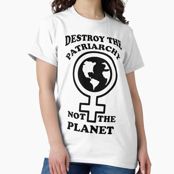 Item preview, DESTROY THE PATRIARCHY NOT THE PLANET - GREEN designed and sold by ineedmorem0ney.