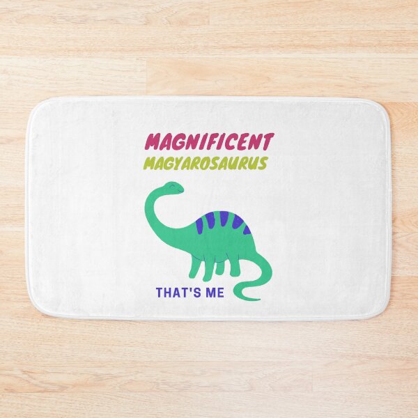 Item preview, Magnificent Magyarosaurus, that's me Positive self image Dinosaurs Fun Quote for Kids and Parents designed and sold by sinceanna.