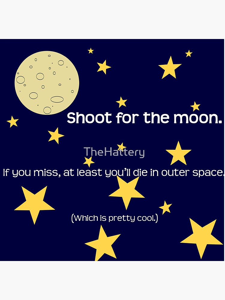 "Shoot for the Moon Funny Quote" Sticker by TheHattery Redbubble