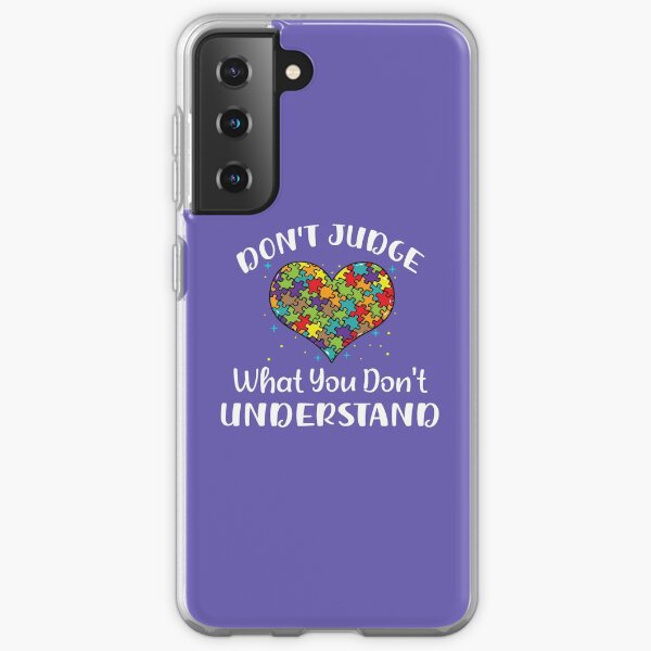don't judge what you don't understand Samsung Galaxy Soft Case