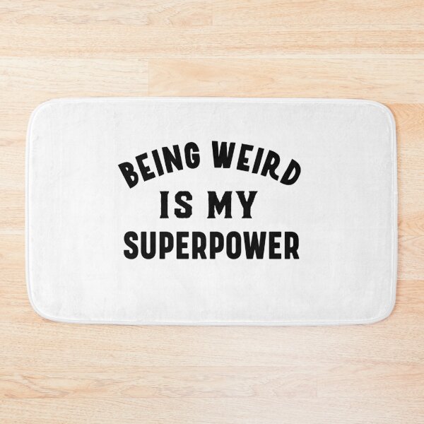 Item preview, Being weird is my superpower designed and sold by bumperapparels.