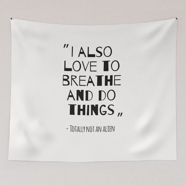 Item preview, I also love to breathe and do things - Alien designed and sold by ShirtsJH.