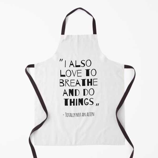 Item preview, I also love to breathe and do things - Alien designed and sold by ShirtsJH.