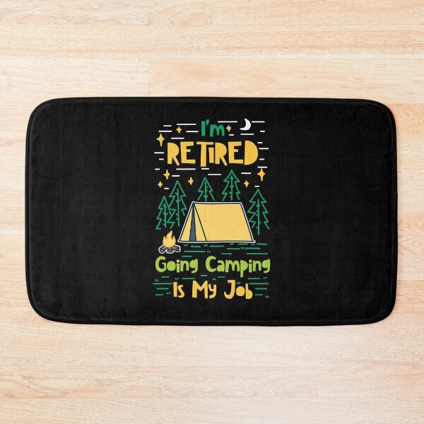 Item preview, I'm Retired Going Camping Is My Job designed and sold by Betsytiptoe.