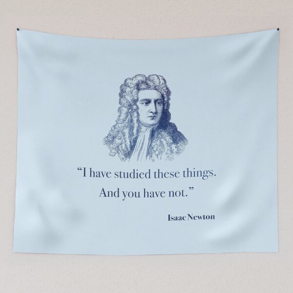 Item preview, Funny Isaac Newton Quote designed and sold by Bardly-Legal.