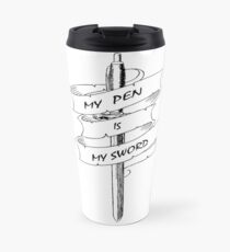 My Pen Is My Sword Travel Mug