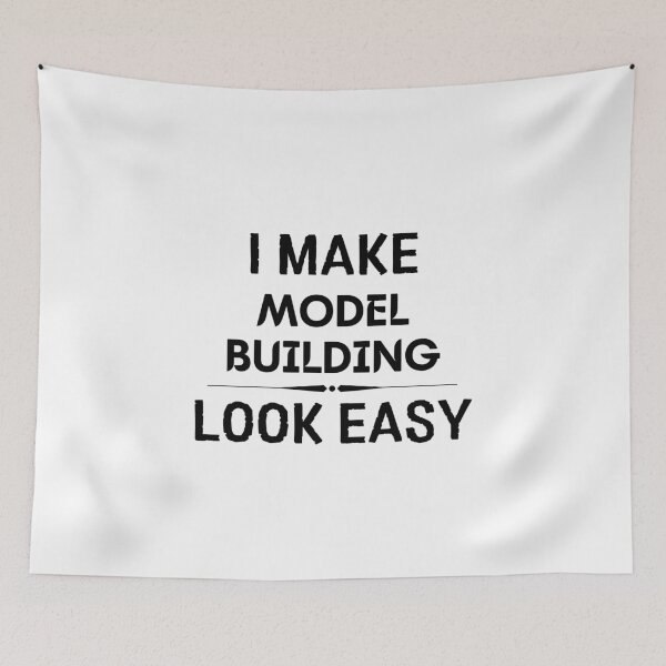Item preview, I Make Model Building Look Easy designed and sold by DanielPOD.
