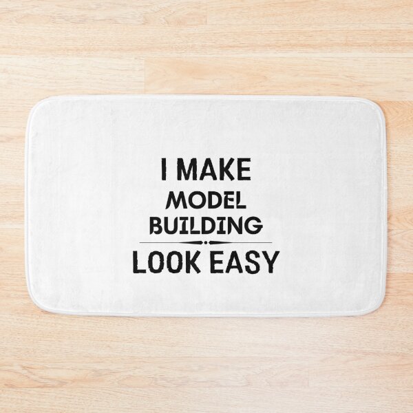 Item preview, I Make Model Building Look Easy designed and sold by DanielPOD.