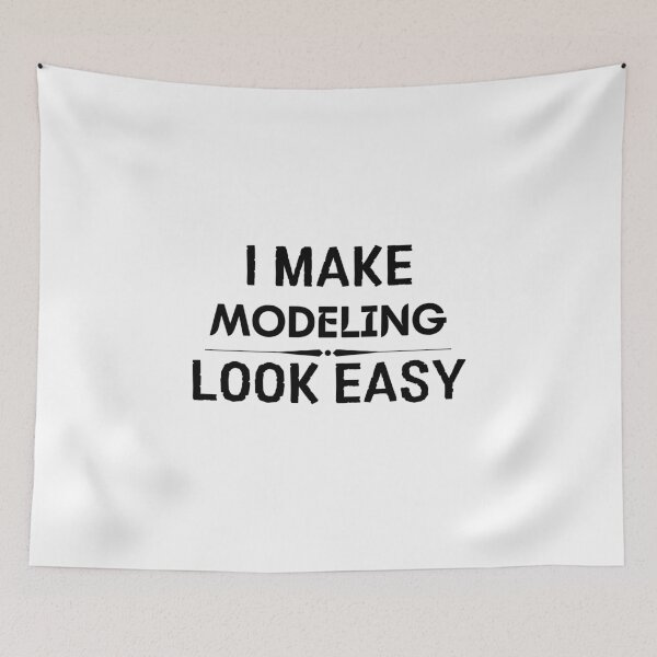 Item preview, I Make Modeling Look Easy designed and sold by DanielPOD.