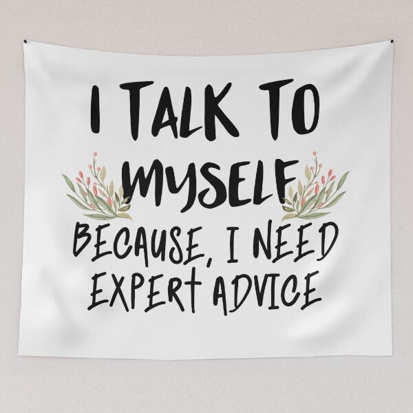 Item preview, I talk to myself because i need expert advice designed and sold by bumperapparels.