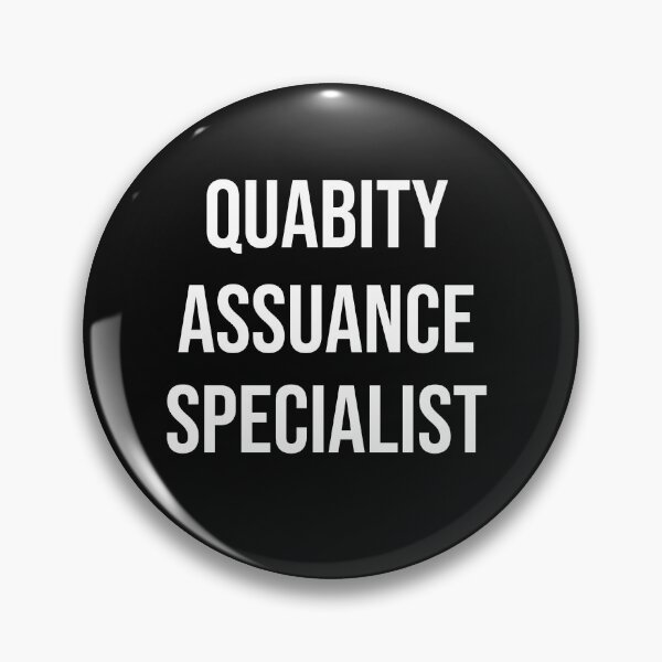 Item preview, Quabity Assuance Specialist designed and sold by Theash28.