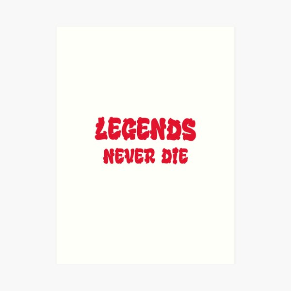 Legends Never Die Art Prints Redbubble - roblox id song legends never die